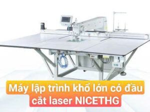 Máy may lập trình chần bông khổ lớn cắt laser NICETHG